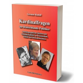 Rudolf, Germar: Kardinalfragen an Deutschlands Politiker - Autobiographische Skizzen und Gedankensplitter zu Wissenschaft, Politik und Menschenrechten