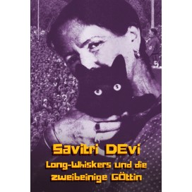 Savitri Devi: Long-Whiskers und die zweibeinige Göttin