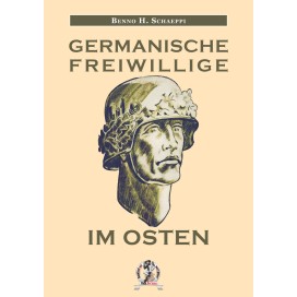 Schaeppi, Benno H.: Germanische Freiwillige im Osten