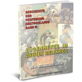 Scheidl, Franz J.: Geschichte der Verfemung Deutschlands, Band 2 - Lügenhetze im Zweiten Weltkrieg