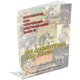 Scheidl, Franz J.: Geschichte der Verfemung Deutschlands, Band 5 - Die Ausrottung der Juden