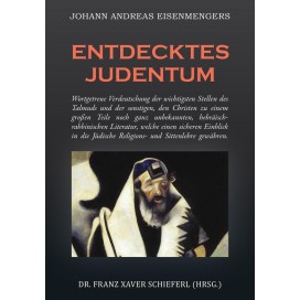 Schieferl (Hrsg.), Dr. Franz Xaver: Johann Andreas Eisenmengers "Entdecktes Judentum"