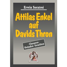 Soratroi, Erwin: Attilas Enkel auf Davids Thron