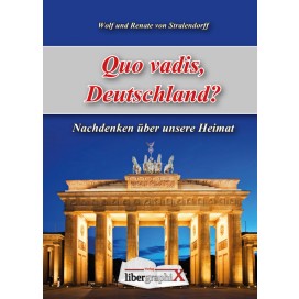 Stralendorff, Wolf und Renate von: Quo vadis, Deutschland?