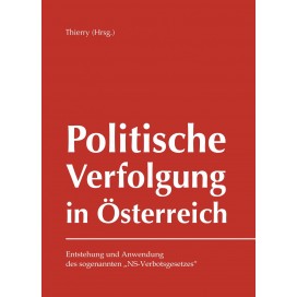 Thierry (Hrsg.), Andreas: Politische Verfolgung in Österreich