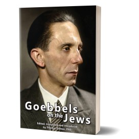 Thomas Dalton (ed.): Goebbels on the Jews – The Complete Diary Entries – 1923 to 1945