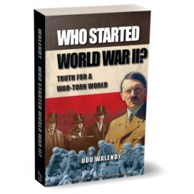 Udo Walendy: Who Started World War II – Truth for a War-Torn World