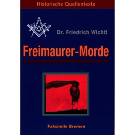 Wichtl, Dr. Friedrich: Freimaurer Morde (Soyka)