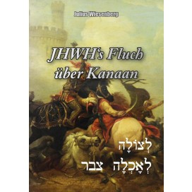 Wiesenberg, Julius: JHWH's Fluch über Kanaan