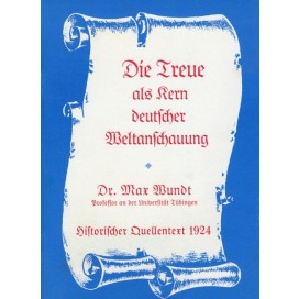 Wundt, Dr. Max: Die Treue als Kern deutscher Weltanschauung (Soyka)