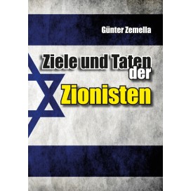 Zemella, Günter: Ziele und Taten der Zionisten