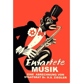 Ziegler, Staatsrat Dr. Hans Severus: Entartete Musik – Eine Abrechnung