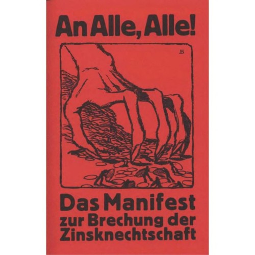 Gottfried Feder: An Alle, Alle! – Das Manifest zur Brechung der Zinsknechtschaft des Geldes