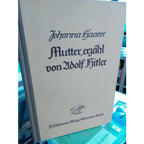 Haarer, Johanna: Mutter, erzähl von Adolf Hitler