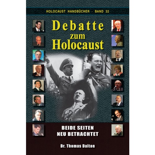 30 % RABATT! - Dalton, Thomas: Die Holocaust-Debatte – Beide Seiten neu betrachtet