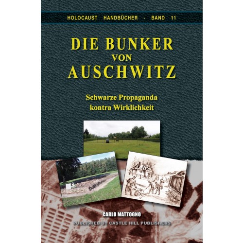 30 % RABATT! - Mattogno, Carlo: Die Bunker von Auschwitz - Schwarze Propaganda kontra Wirklichkeit