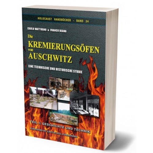 Deana/Mattogno: Die Kremierungsöfen von Auschwitz, 3 Bde.