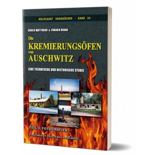 Deana/Mattogno: Die Kremierungsöfen von Auschwitz, 3 Bde.