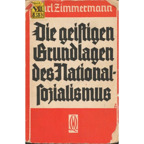 Zimmermann, Dr. Karl: Die geistigen Grundlagen des Nationalsozialismus