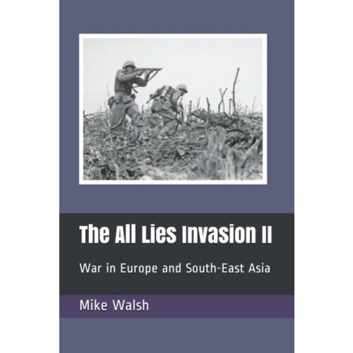 Walsh, Michael: The All Lies Invasion (English)