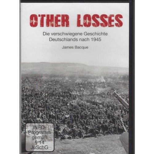 Bacque, James: „Other Losses“ – Die verschwiegene Geschichte Deutschlands nach 1945