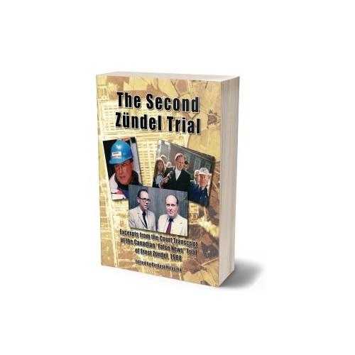 Barbara Kulaszka (ed.): The Second Zündel Trial – Excerpts from the Court Transcript of the Canadian “False News” Trial of Ernst Zündel, 1988