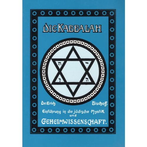 Bischoff, Dr. Erich: Die Kabbalah - Einführung in die jüdische Mystik und Geheimwissenschaft (Soyka)