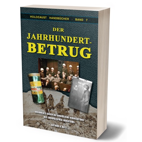 Butz, Arthur R.: Der Jahrhundertbetrug - Argumente gegen die angebliche Vernichtung des europäischen Judentums
