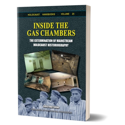 Carlo Mattogno: Inside the Gas Chambers – The Extermination of Mainstream Holocaust Historiography