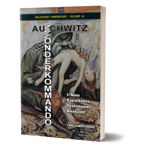 Carlo Mattogno: Sonderkommando Auschwitz I – Nine Eyewitness Testimonies Analyzed