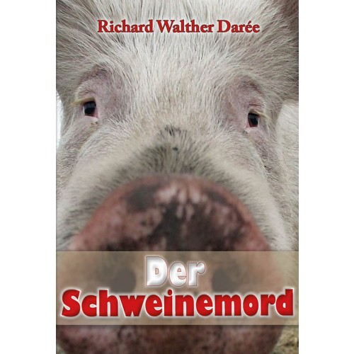 Darré, R. Walther: Der Schweinemord