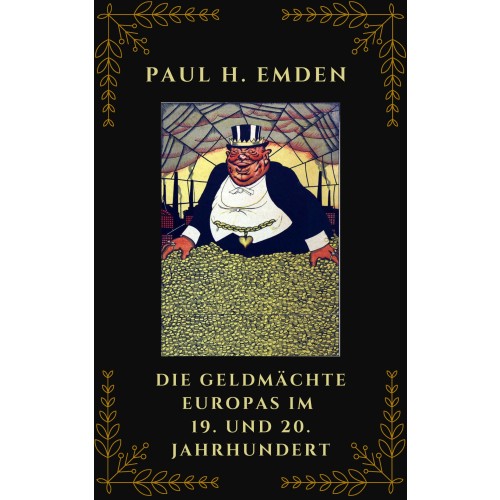 Emden, Paul H.: Die Geldmächte Europas im 19. und 20. Jahrhundert
