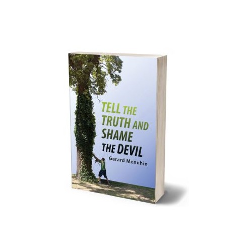 Gerard Menuhin: Tell the Truth & Shame the Devil – Recognize the True Enemy and Join to Fight Him