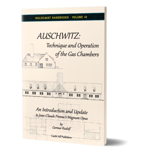 Germar Rudolf: Auschwitz: Technique and Operation of the Gas Chambers – An Introduction and Update to Jean-Claude Pressac’s Magnum Opus