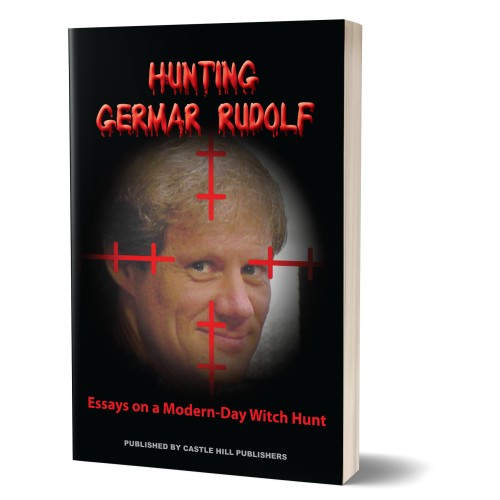 Germar Rudolf: Hunting Germar Rudolf – Essays on a Modern-Day Witch Hunt