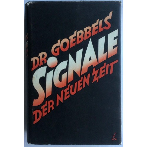 Goebbels, Dr. Joseph: Signale der neuen Zeit – 25 ausgewählte Reden