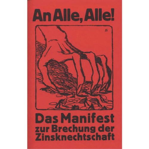 Gottfried Feder: An Alle, Alle! – Das Manifest zur Brechung der Zinsknechtschaft des Geldes