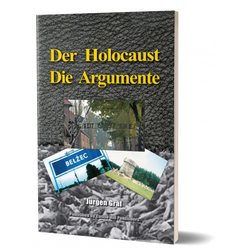 Graf, Jürgen: Der Holocaust - Die Argumente