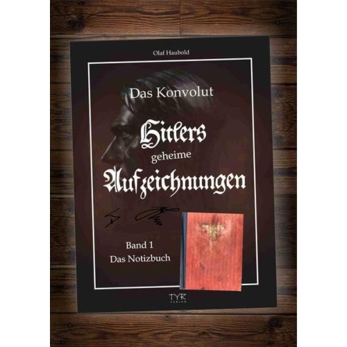Haubold, Olaf: Das Konvolut - Hitlers geheime Aufzeichnungen: Band 1 - Das Notizbuch
