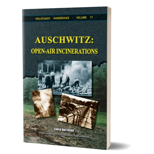 Heinrich Köchel, Carlo Mattogno, Willy Wallwey: Auschwitz: Open-Air Incinerations