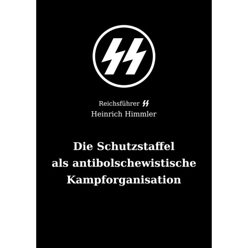 Himmler, Reichsführer SS Heinrich: Die Schutzstaffel als antibolschewistische Kampforganisation