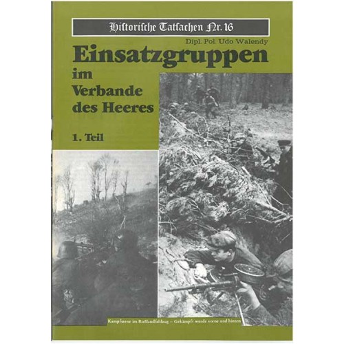 Historische Tatsachen Nr. 16 - Einsatzgruppen im Verbande des Heeres I. Teil