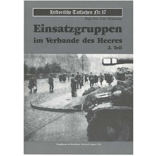 Historische Tatsachen Nr. 17 - Einsatzgruppen im Verbande des Heeres II. Teil