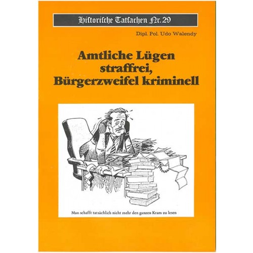 Historische Tatsachen Nr. 29 - Amtliche Lügen straffrei - Bürgerzweifel kriminell