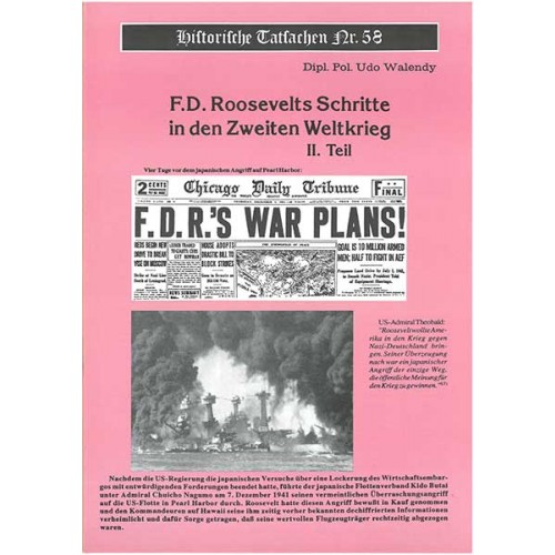 Historische Tatsachen Nr. 58 - F. D. Roosevelts Schritte in den 2. WK - II. Teil