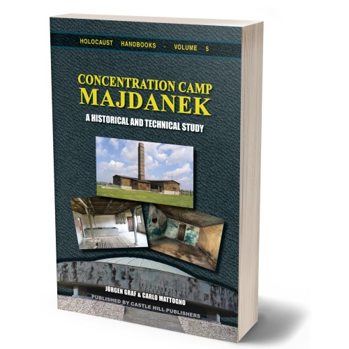 Jürgen Graf, Carlo Mattogno: Concentration Camp Majdanek – A Historical and Technical Study