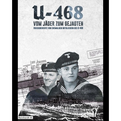 M., Reinhardt: U-468 - Vom Jäger zum Gejagten