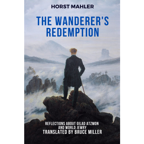 Mahler, Horst: The Wanderer's Redemption - PDF