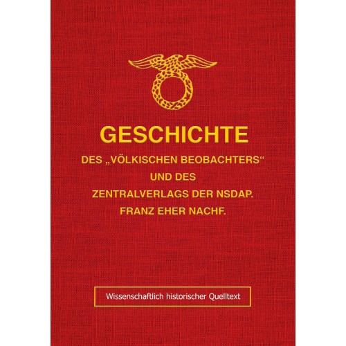 o. A.: Geschichte des „Völkischen Beobachters“ und des Zentralverlags der NSDAP. Franz Eher Nachf.
