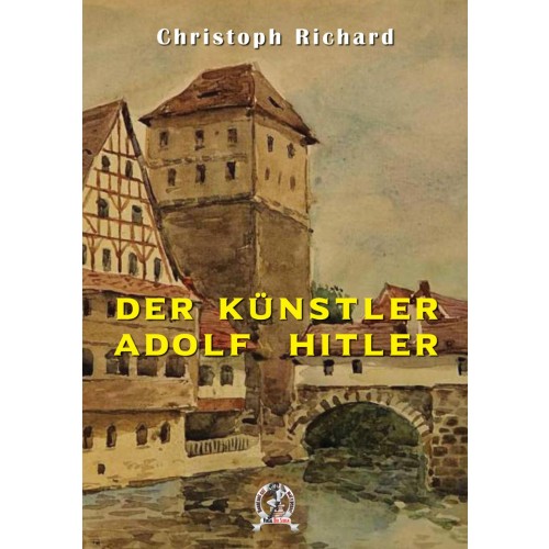 Richard, Christoph: Der Künstler Adolf Hitler